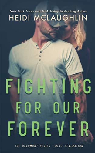 Fighting For Our Forever (The Beaumont Series: Next Generation, Band 4)