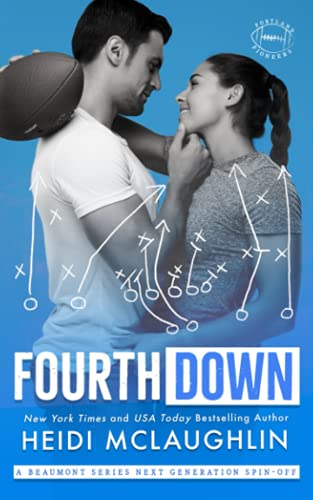 Fourth Down: A Hot Single Dad, Enemies-to-Lovers Romance (The Portland Pioneers: A Beaumont Series Next Generation Spin-off, Band 1)