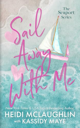 Sail Away with Me (The Seaport Series) Sail Away with Me (The Seaport Series) von Independently published