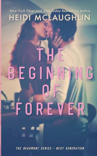 The Beginning of Forever (The Beaumont Series: Next Generation, Band 6)