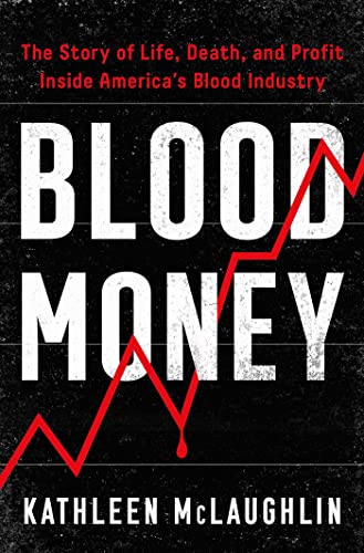 Blood Money: The Story of Life, Death, and Profit Inside America's Blood Industry von Atria/One Signal Publishers