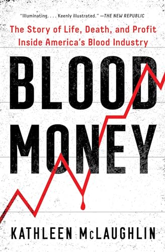 Blood Money: The Story of Life, Death, and Profit Inside America's Blood Industry von One Signal Publishers