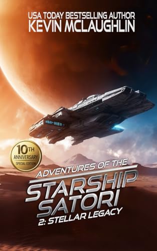 Stellar Legacy: 10th Anniversary Edition (Adventures of the Starship Satori, Band 2) von Independently published