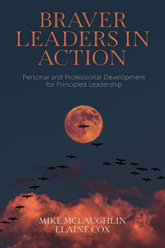 Braver Leaders in Action: Personal and Professional Development for Principled Leadership