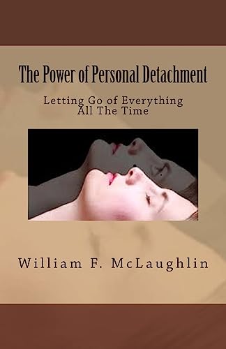 The Power of Personal Detachment: Letting Go of Everything All The Time von Createspace Independent Publishing Platform