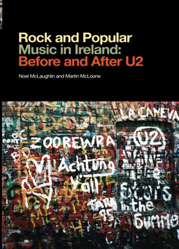 Rock and Popular Music in Ireland: Before and After U2