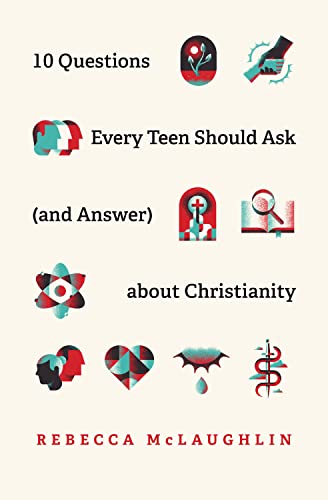 10 Questions Every Teen Should Ask (and Answer) About Christianity von Crossway Books