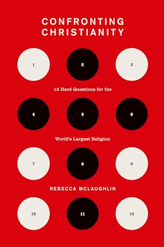 Confronting Christianity: 12 Hard Questions for the World's Largest Religion von Crossway Books