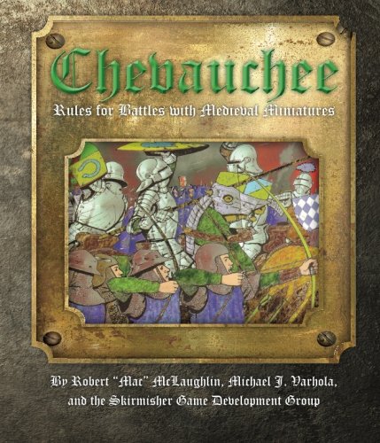 Chevauchee: Rules for Battles with Medieval Miniatures Chevauchee: Rules for Battles with Medieval Miniatures von Skirmisher Publishing