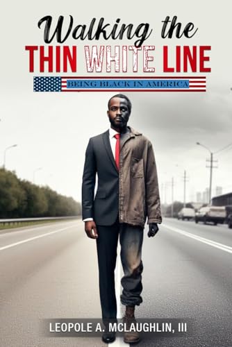 Walking the Thin White Line: Being Black in America von Staten House