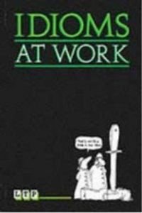Idioms at Work: (Helbling Languages)