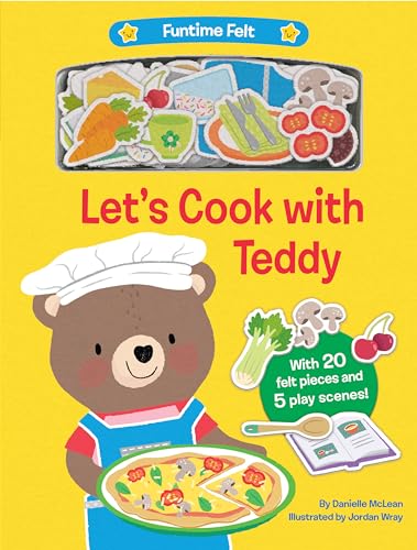 Let's Cook with Teddy: With 20 colorful felt play pieces (Funtime Felt)