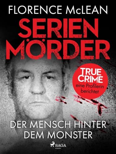 Serienmörder - Der Mensch hinter dem Monster