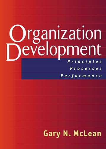 Organization Development: Principles, Processes, Performance (The Berrett-Koehler Organizational Performance Series, Band 11) von Berrett-Koehler