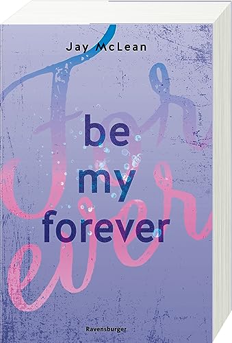 Be My Forever - First & Forever 2 (Intensive, tief berührende New Adult Romance)