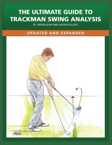 The Ultimate Guide to Trackman Swing Analysis von Independently published