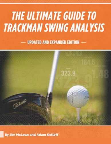 The Ultimate Guide to Trackman Swing Analysis von Independently published