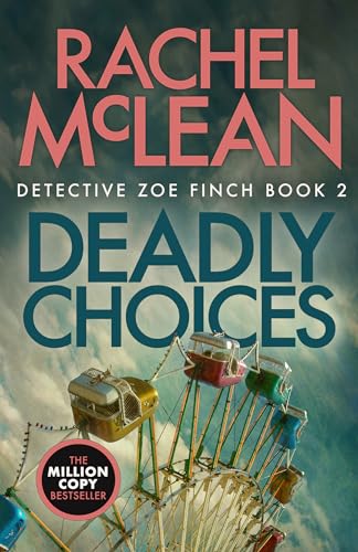 Deadly Choices (Detective Zoe Finch, Band 2) von Ackroyd Publishing