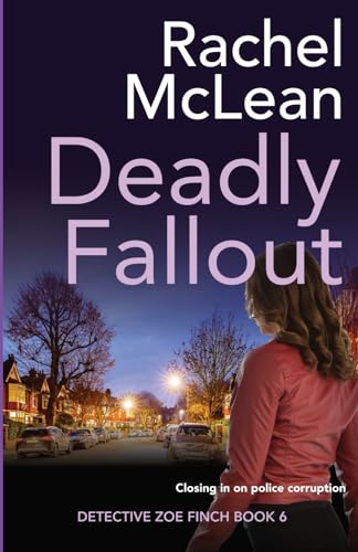 Deadly Fallout (Detective Zoe Finch, Band 6)