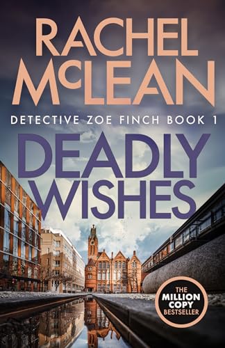 Deadly Wishes (Detective Zoe Finch, Band 1) von Ackroyd Publishing