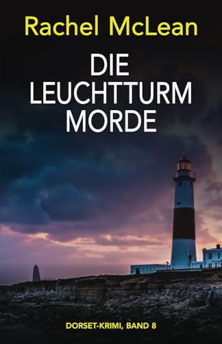 Die Leuchtturm Morde (Dorset-Krimi, Band 8)