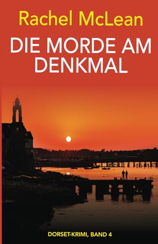 Die Morde am Denkmal (Dorset-Krimi, Band 4)