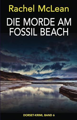 Die Morde am Fossil Beach (Dorset-Krimi, Band 6)