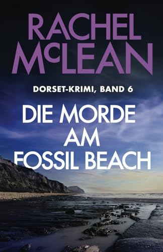Die Morde am Fossil Beach (Dorset-Krimi, Band 6)