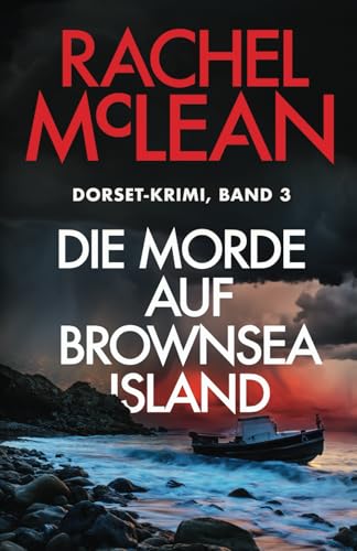 Die Morde auf Brownsea Island (Dorset-Krimi, Band 3) von Ackroyd Publishing