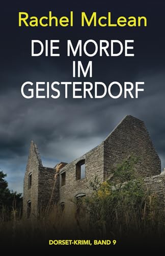 Die Morde im Geisterdorf (Dorset-Krimi, Band 9)
