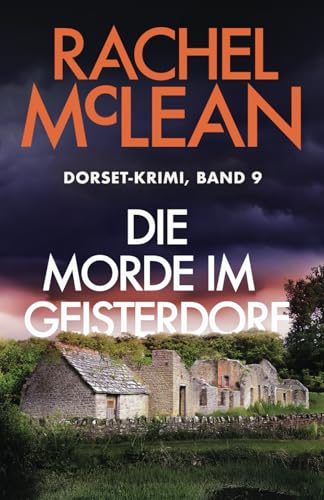 Die Morde im Geisterdorf (Dorset-Krimi, Band 9)