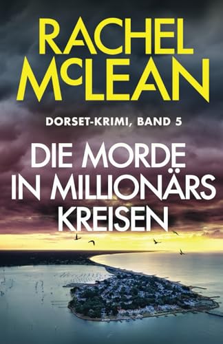 Die Morde in Millionärskreisen (Dorset-Krimi, Band 5) von Ackroyd Publishing