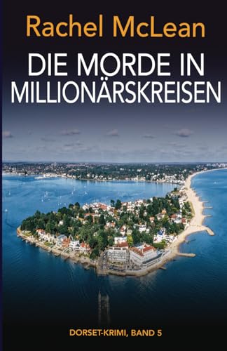 Die Morde in Millionärskreisen (Dorset-Krimi, Band 5)