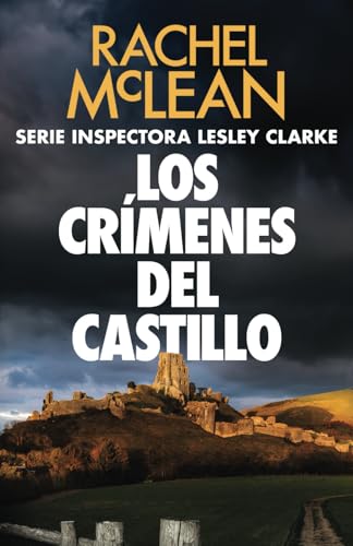 Los crímenes del castillo (Inspectora Lesley Clarke, Band 1) von Ediciones Pluma Negra
