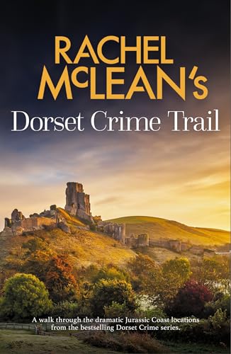 Rachel McLean's Dorset Crime Trail von Ackroyd Publishing