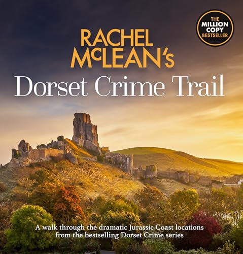 Rachel McLean's Dorset Crime Trail Rachel McLean's Dorset Crime Trail von Ackroyd Publishing
