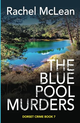The Blue Pool Murders (Dorset Crime, Band 7)