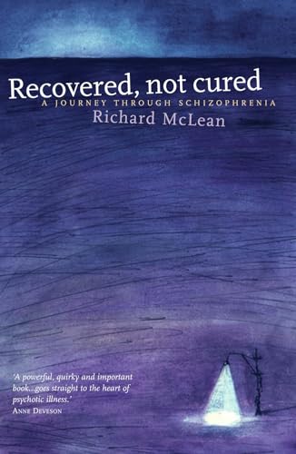 Recovered Not Cured: A Journey through Schizophrenia von Allen & Unwin