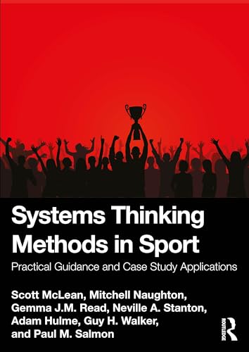 Systems Thinking Methods in Sport: Practical Guidance and Case Study Applications von Taylor & Francis