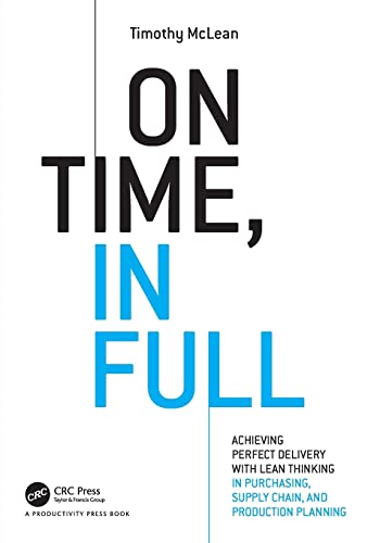 On Time, In Full: Achieving Perfect Delivery With Lean Thinking in Purchasing, Supply Chain, and Production Planning von CRC Press