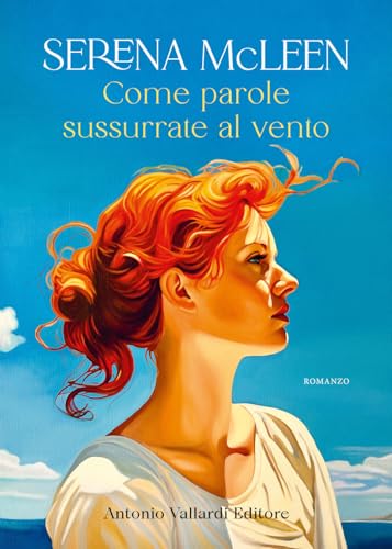 Come parole sussurrate al vento (Narrativa) von Vallardi A.