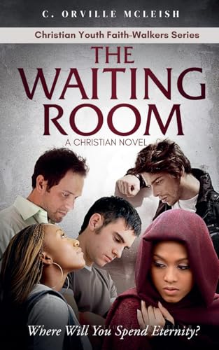 The Waiting Room: A Christian Novel (Christian Youth Faith-Walkers) von HCP Book Publishing