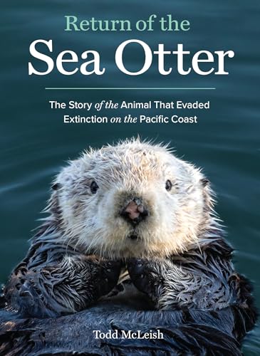 Return of the Sea Otter: The Story of the Animal That Evaded Extinction on the Pacific Coast von Sasquatch Books