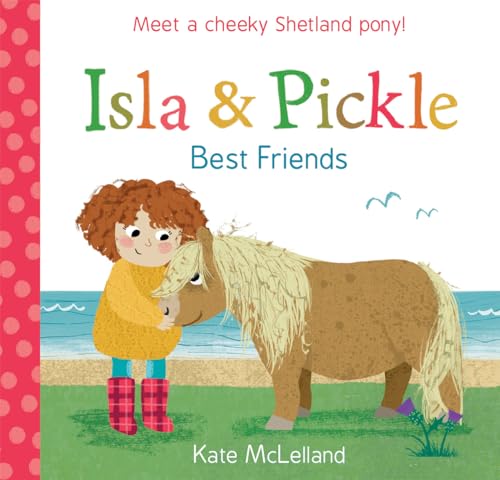 Isla and Pickle: Best Friends (Picture Kelpies, Band 1)