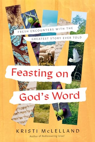 Feasting on God's Word: Fresh Encounters with the Greatest Story Ever Told von Harvest House Publishers,U.S.