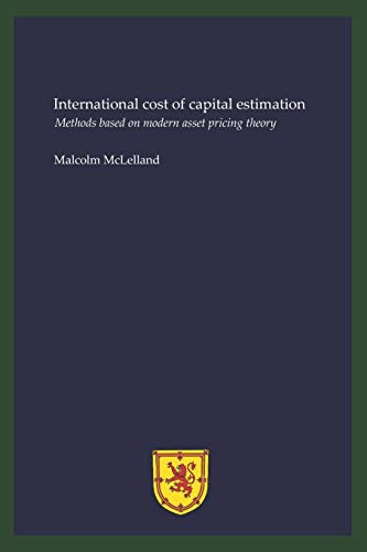 International cost of capital estimation: Methods based on modern asset pricing theory von Independently Published