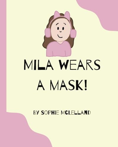 Mila Wears a Mask!: A book about Autism (My Friends are Different!) von Independently published