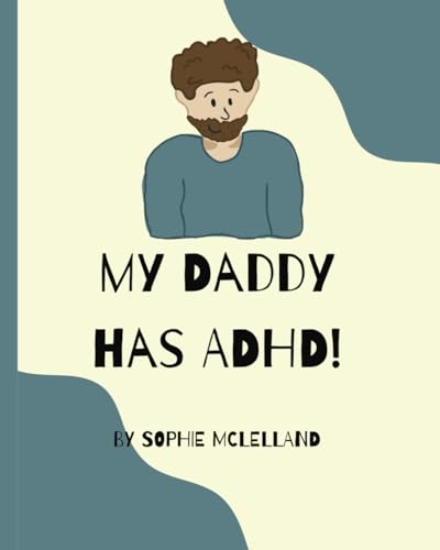 My Daddy has ADHD! (My Family is Different) von Independently published