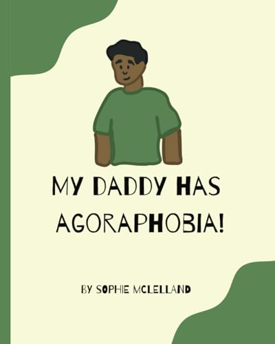 My Daddy has Agoraphobia! (My Family is Different) von Independently published