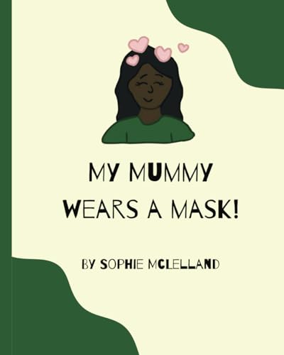 My Mummy Wears a Mask!: A Book About Autism (My Family is Different) von Independently published